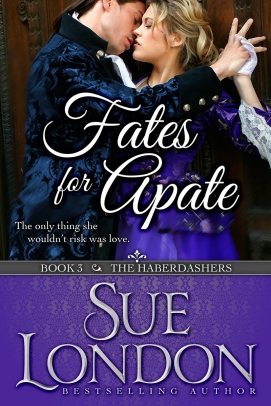 Fates for Apate: Haberdashers Book Three by Sue London
